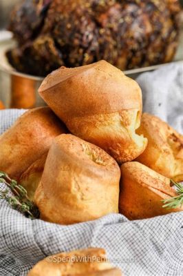  Yorkshire Pudding - Một món bánh nướng giòn tan xen lẫn sự mềm mại của lòng trắng trứng!